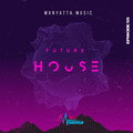 Manyatta Ep. 55 ( Future House )