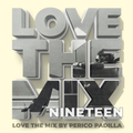 Love The Mix - Vol. Nineteen - by Perico Padilla