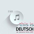 this is DEUTSCH (Mixed by DJ Baer)