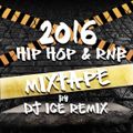 2016 Hip Hop & RnB Mixtape Vol 1 by Dj ICE REMIX