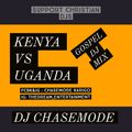 DJ chasemode - Kenya Vs Uganda Gospel Dj mix 