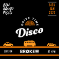 Drive Time Disco - Broke FM - 14th January 2022