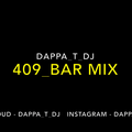Dappa_T_Dj 409_Bar Mix ( UK Rap / Us Rap / Grime / RnB / Afro / Dancehall / Funky )