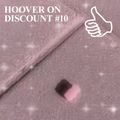 HOOVER ON DISCOUNT #10