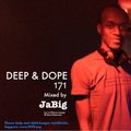 Three Hours of House Music Mixed by DJ JaBig - DEEP & DOPE 171