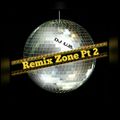 Remix Zone Pt 2 (Clean) # 4-16-2019