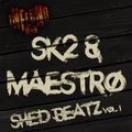 SK2 & Maestro - ShedBeatz Vol. 1