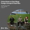 Critical Music w/ Sam Binga, Foreign Concept & Charli Brix | SWU FM | 17.02.22