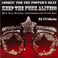 Keep The Funk Alive!!! - Lookin' For The Popper's Beat Part 1: 80's Old School Underground Funk Mix