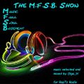 The M.F.S.B show #49 by Mz H
