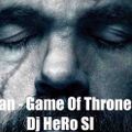 Mahmut Orhan - Game Of Thrones Mash-up FT Dj HeRo Sl