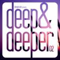 DEEP & DEEPER Vol.02