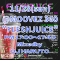 2021.11/28 (SUN) "FLESHJUICE" @MOOVEZ360 LIVE MIX-DJ HARUTO