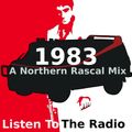 My Best Of 1983 Mix - Listen To The Radio (A Northern Rascal Mix)