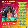 DJ KENNY HIP HOP DANCEHALL 2016 MIX