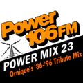 Ornique's Power 106 FM '86 - '96 Tribute Power Mix #23