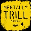 Mentally Trill Volume 3