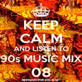 Josi El Dj Keep Calm And Listen To 90s Music Mix Vol. 8