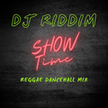 Show Time - Reggae Dancehall Mix