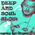 Deep and Soul Slow by Radikal Roy