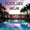 DJ Mighty - Poolside Miami