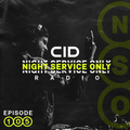 CID Presents: Night Service Only Radio - Episode 105