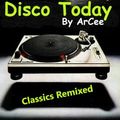 ArCee - Disco Today 192 (Classics Remixed)