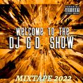 WELCOME TO THE DJ G.D. SHOW (MIXTAPE 2022)