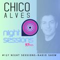 #127 Night Sessions Radio Show | DJ Chico Alves