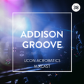 #38 Mixcast | Addison Groove