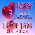 LOVE JAM Collaboration  Vol.9 DYMSW  Dhann,Ygo,Marc,Sonny,Wheel,Koolet15,Master Intensity & DJ Wizzy