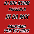 DJ BIG KERM - BACKYARD PARTY#2 (DISC#2)
