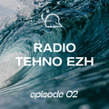 Tehno Ezh Radio ep. 02