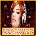 Soulful House & More June 2022 Vol 1