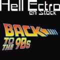 Hell Ectro en Stock #289 - 12-01-2018 - Back to the 90s + Megamix 80s 90s
