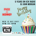 The K2K Session - Dj John Morgan 5 years on K2KRadio Party 13.10.21