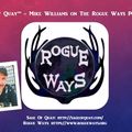 Sage of Quay™ - Mike Williams on the Rogue Ways Podcast