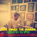 DJ SPICE Presents Here Comes The Summer