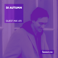 Guest Mix 472 - DJ Autumn [16-04-2021]