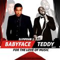 DJ Pipdub - Babyface & Teddy Riley (For The Love of Music) Mix