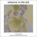 Orbscure vs the Orb - Once More [the orbscure extended adventures mix]