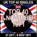 UK TOP 40 31 OCTOBER - 6 NOVEMBER 1971