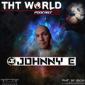 THT World Podcast 238 by Johnny E