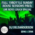 FULL THROTTLE'S SUNDAY HOUSE SESSION SHOWCASES ROSS COUCH SPECIAL ON FORTHELOVEOFHOUSE.ORG 