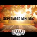 DeToto's September Mini Mix!