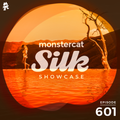 Monstercat Silk Showcase 601 (Hosted by Terry Da Libra)