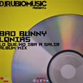 Bad Bunny - LQNIAS (Lo Que No Iba a Salir) Album Mix 2020 - By @Djrubiomusic