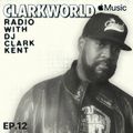 DJ Clark Kent - ClarkWorld Radio Ep.12 (Beats 1) - 2022.12.14