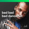 ( Dancehall ) Bad Bad Bad Dancehall ( Ray Salat )