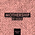 Mothership Volume 7 by RAMA
